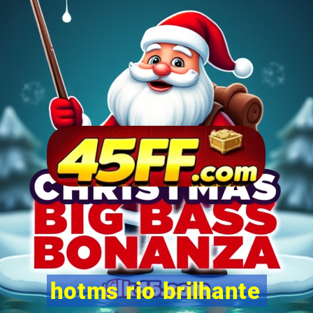 hotms rio brilhante